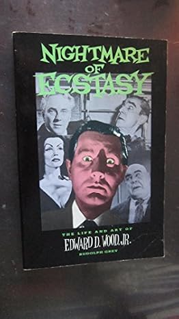 Nightmare of Ecstasy: Life and Art of Edward D. Wood, Jr. by Rudolph WOOD(Subject); Grey (1991-05-03)