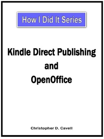 Kindle Direct Publishing And OpenOffice (How I Did It Series Book 1)