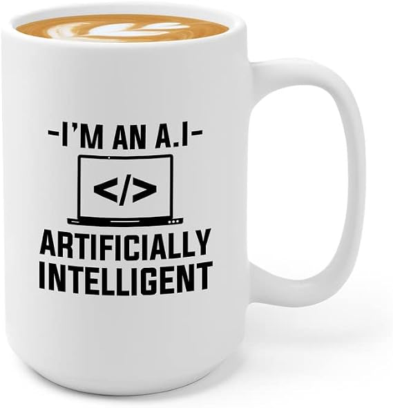 Programmer Coffee Mug 15oz White - I'm an A.I Artificially Intelligent - Computer Science Tech Web Developer IT Database Programming Deging Coding Software