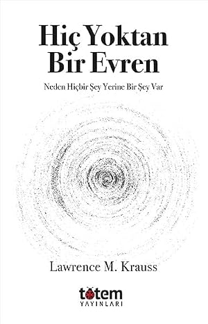 Hiç Yoktan Bir Evren: Neden Hiçbir Şey Yerine Birşey Var