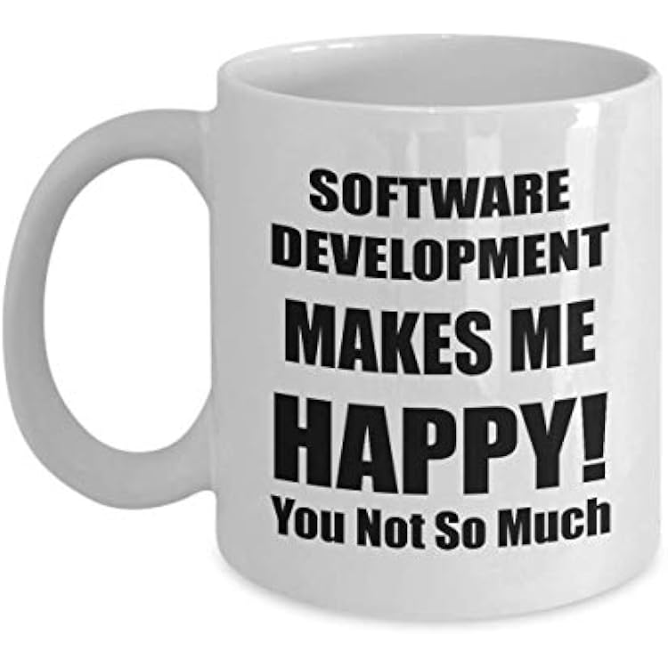 Gifts for Software Developer Coffee Mug Tea Cup Funny Cute Gag Programmer Engineer Analyst Coder Programming Appreciation Idea - Software Development Makes Me Happy You Not