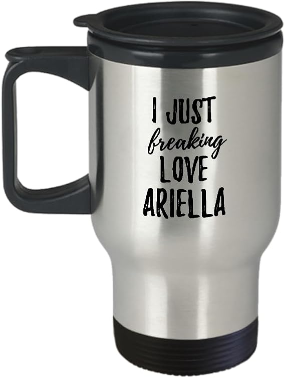 I Just Freaking Love Ariella Travel Mug Funny Gift Idea For Custom Name Coffee Tea Car Commuter Insulated Lid 14 Oz