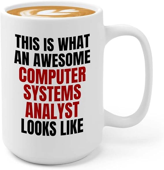 Computer System Analyst Coffee Mug 15oz White - computer system looks like - Progammer Coding Men Boyfriend Science IT Support Software Developer Nerd Web Data Analyst