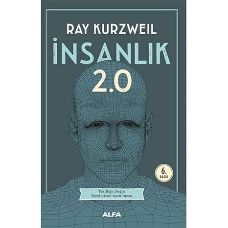 İnsanlık 2.0: Tekilliğe Doğru Biyolojisini Aşan İnsan