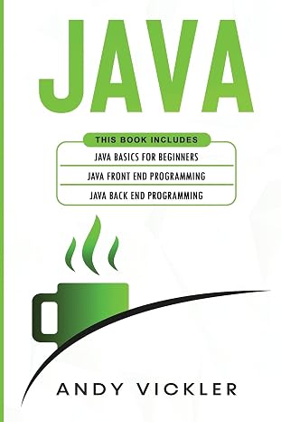 Java: This book includes: Java Basics for Beginners + Java Front End Programming + Java Back End Programming