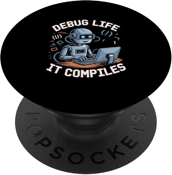 Debug Life It Compiles Funny Programmer Coding Robot PopSockets Adhesive PopGrip