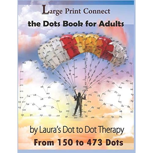 Large Print Connect the Dot Book for Adults From 150 to 473 Dots Dot to Dot Books For Adults Paperback Large Print, December 18, 2018