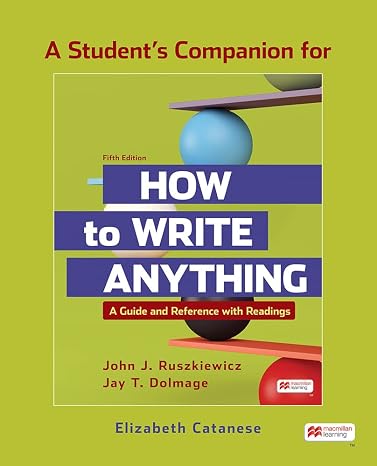 A Student's Companion to How to Write Anything with Readings: A Guide and Reference