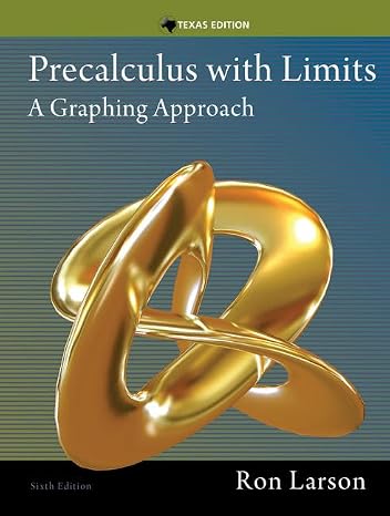 Precalculus with Limits: A Graphing Approach, Texas Edition