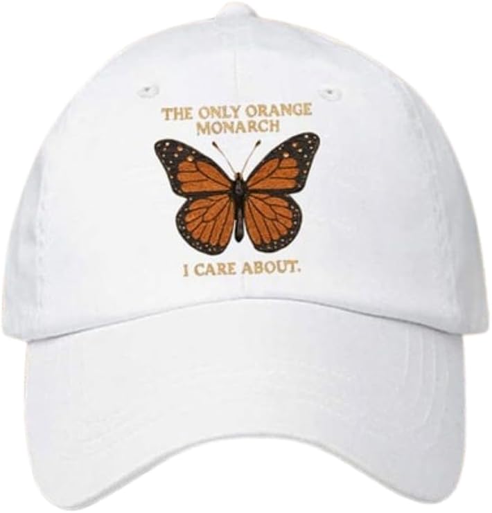 The Only Orange Monarch I Care About Baseball Cap We Only Need One Monarch