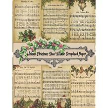 Vintage Christmas Sheet Music Scrapbook Paper: 22 Printed Music Sheets for Papercrafts, Antique Classic Retro Double Sided Illustration , Decoupage, ..... Craft Supplies for Collage, Bookbinding Paperback October 23, 2021