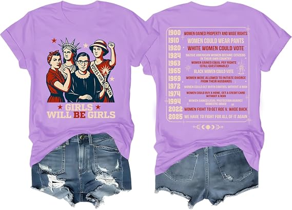 Girls Will Be Girls Feminist T-Shirt - Women's Rights Graphic Tee for Women