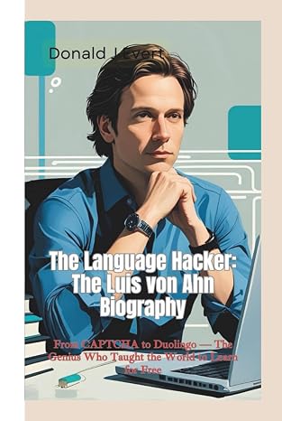 THE LANGUAGE HACKER: From CAPTCHA to Duolingo — The Genius Who Taught the World to Learn for Free
