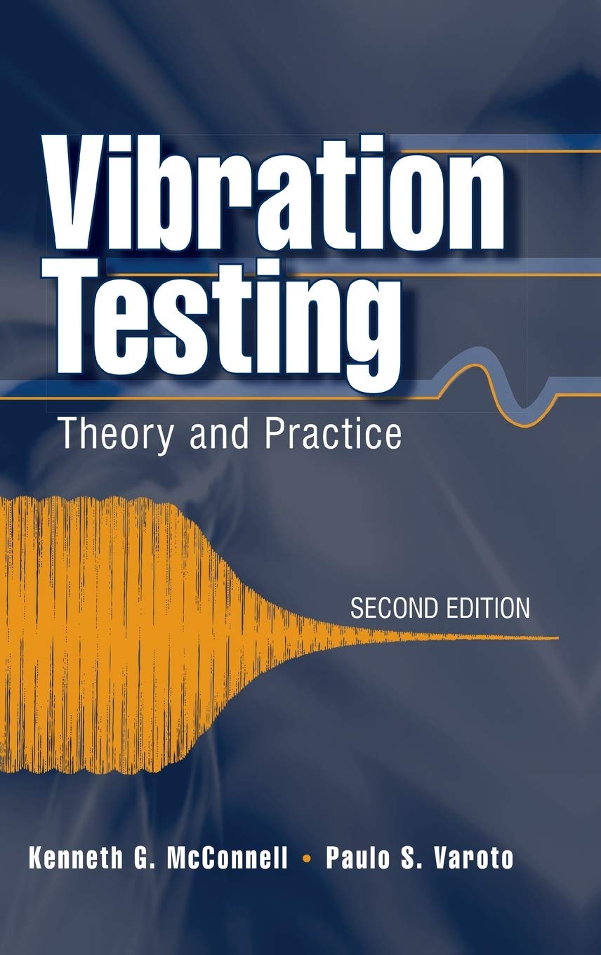 Vibration Testing: Theory and Practice 2nd Edition