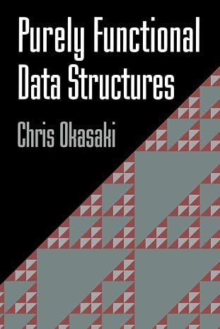 Purely Functional Data Structures (Volume 0)