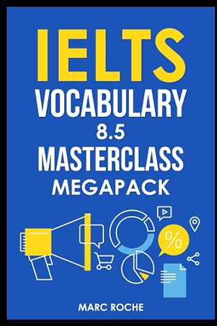 IELTS Vocabulary 8.5 Masterclass Series MegaPack Books 1, 2, 3: Advanced Vocabulary Masterclass Books: Full Self-Study Course for IELTS 8.5 ... IELTS Program (IELTS Vocabulary Book)
