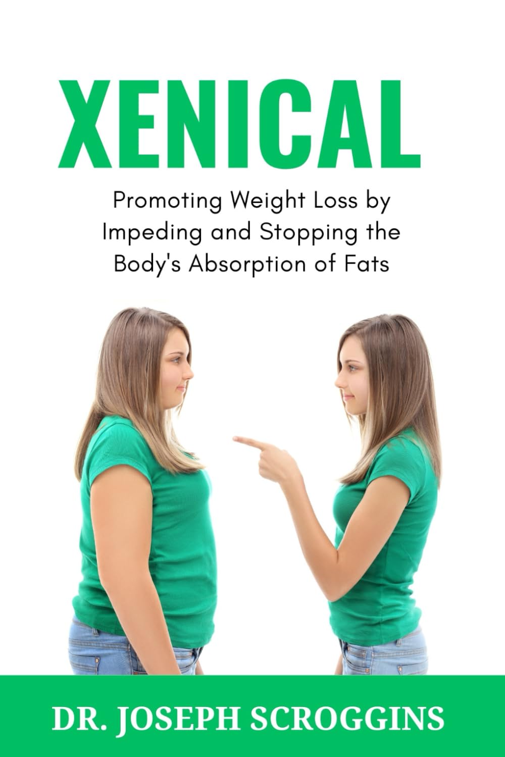 Xenical: Promoting Weight Loss by Impeding and Stopping the Body's Absorption of Fats Paperback – January 21, 2024