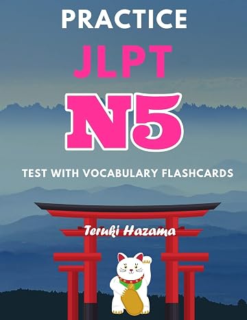 Practice JLPT N5 Test with Vocabulary Flashcards: Study Kanji Romaji and Hiragana for Japanese Language Proficiency Test