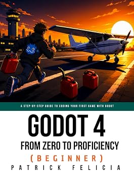 Godot from Zero to Proficiency Beginner A step-by-step guide to code your game with Godot