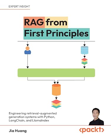 RAG from First Principles: Engineering retrieval-augmented generation systems with Python LangChain and LlamaIndex