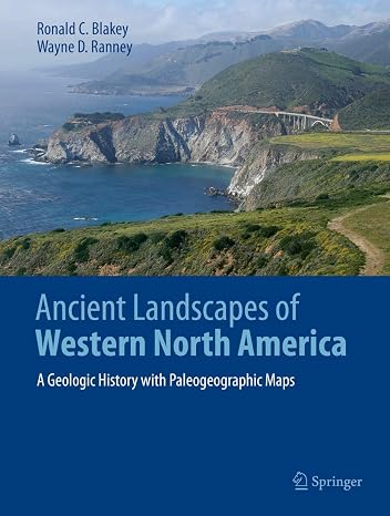 Ancient Landscapes of Western North America: A Geologic History with Paleogeographic Maps