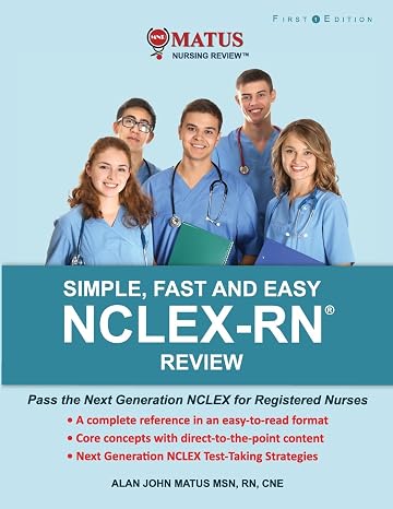 Simple, Fast and Easy NCLEX-RN Review: Pass the Next Generation NCLEX for Registered Nurses