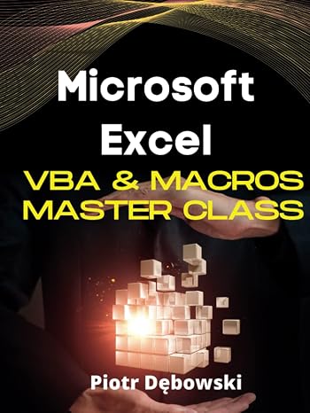Microsoft Excel VBA & Macros Master Class: The Complete Guide From Beginner to Expert with ready to use practical examples | Become More Productive in ... instructions (Microsoft Excel - Master Class)