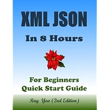 Xml Json Programming, In 8 Hours, For Beginners, Learn Coding Fast: Xml Json Language, Crash Course Textbook & Exercises Paperback September 22, 2025