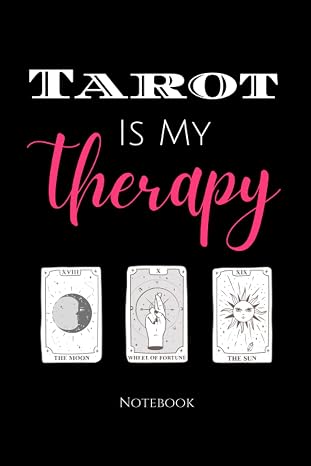 Tarot Is My Therapy: Notebook. Tarot Lovers Lined Journal. 120 Pages.
