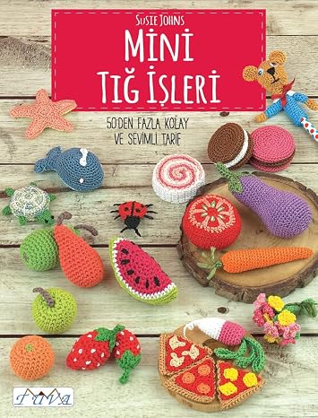 Mini Crochets: More than 50 Easy and Cute Recipes