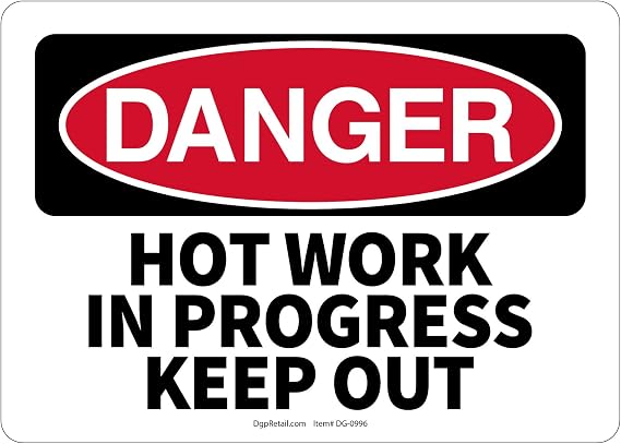 OSHA Danger Safety Sign HOT Work in Progress Keep Out 10"x14"