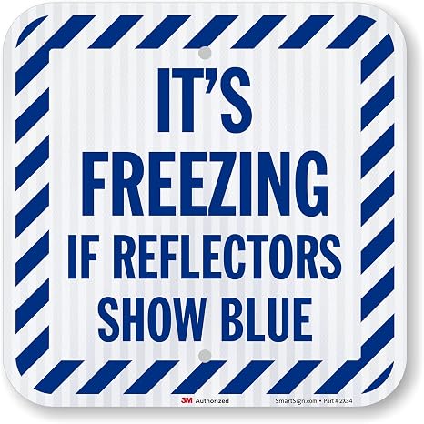 SmartSign It's Freezing If Reflectors Show Blue Sign with Striped Border - 12 x 12 inch, 63 mil Aluminum, 3M Laminated High-Intensity Grade Reflective Material, Blue and White, Made in USA