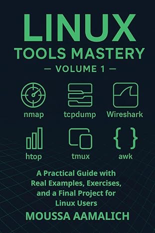Linux Tools Mastery Volume 1: A Practical Guide with Real Examples, Exercises, and a Final Project for Linux Users (Linux Tools Mastery Series)