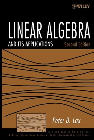 Linear Algebra and Its Applications (Pure and Applied Mathematics: A Wiley Series of Texts, Monographs and Tracts)