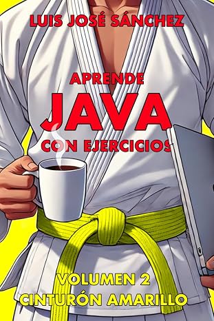 Aprende Java con Ejercicios: Cinturon Amarillo (Volumen 2) (Spanish Edition)