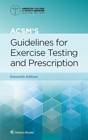 Acsm's Guidelines for Exercise Testing and Prescription (American College of Sports Medicine)