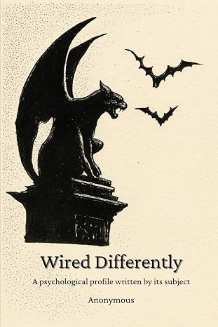 Wired Differently: A psychological profile written by its subject