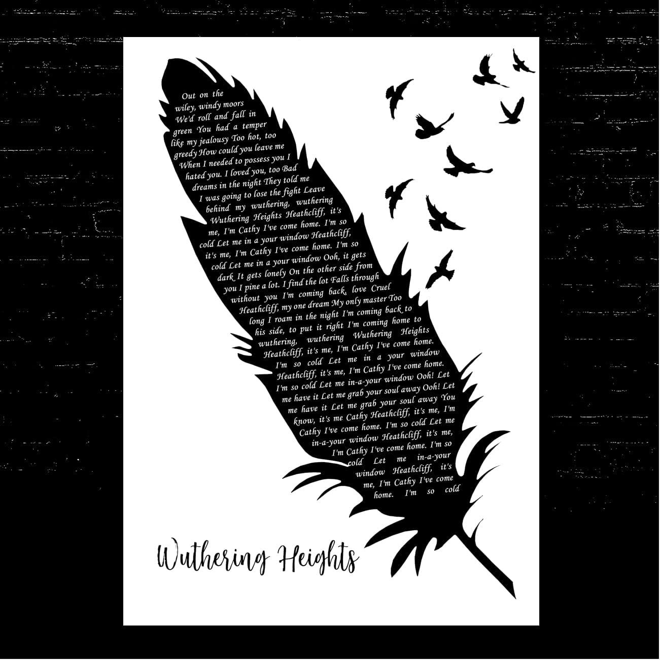 Fingerprint Designs Wuthering Heights Black & White Feather & Birds Song Lyric Print