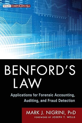 Benford's Law: Applications for Forensic Accounting, Auditing, and Fraud Detection (Wiley Corporate F&A)