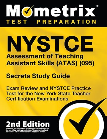 NYSTCE Assessment of Teaching Assistant Skills (ATAS) (095) Secrets Study Guide - Exam Review and NYSTCE Practice Test for the New York State Teacher Certification Examinations: [2nd Edition]