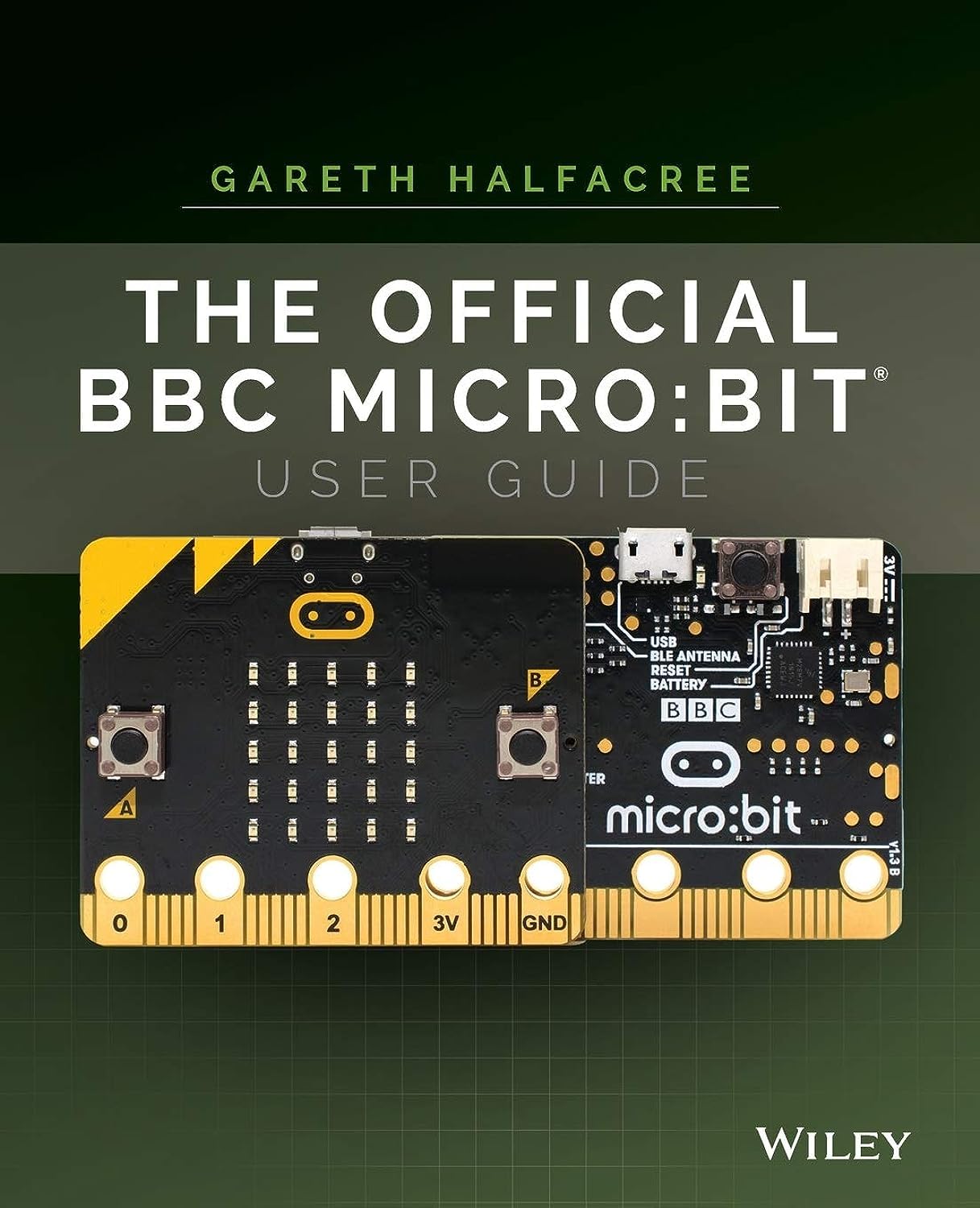 The Official BBC Micro: Bit User Guide Kağıt Kapak – 16 Ekim 2017