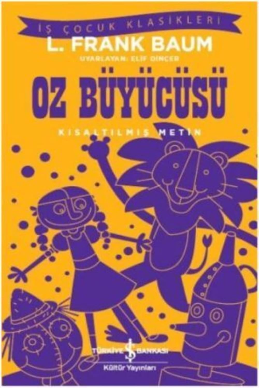 Oz Büyücüsü Kısaltılmış Metin: İş Çocuk Klasikleri Kağıt Kapak – 13 Nisan 2017
