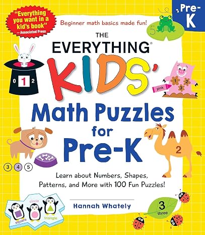 The Everything Kids' Math Puzzles for Pre-K: Learn about Numbers, Shapes, Patterns, and More with 100 Fun Puzzles! (Everything Kids Series)