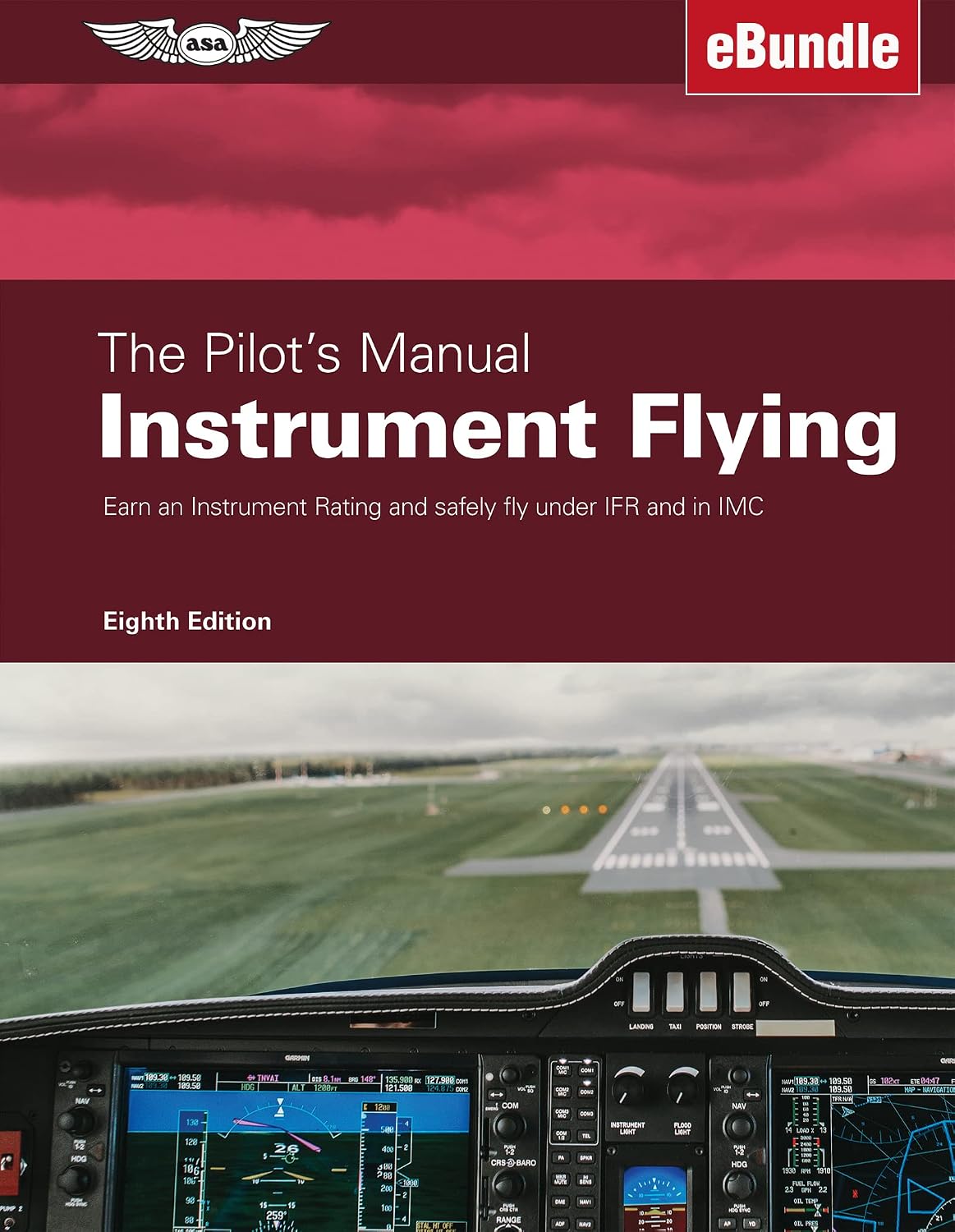 The Pilots Manual: Instrument Flying: Earn an Instrument Rating and safely fly under IFR and in IMC eBundle Eighth Edition