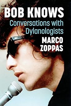 Bob Knows: Conversations with Dylanologists