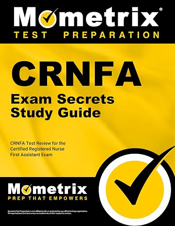 CRNFA Exam Secrets Study Guide: CRNFA Test Review for the Certified Registered Nurse First Assistant Exam