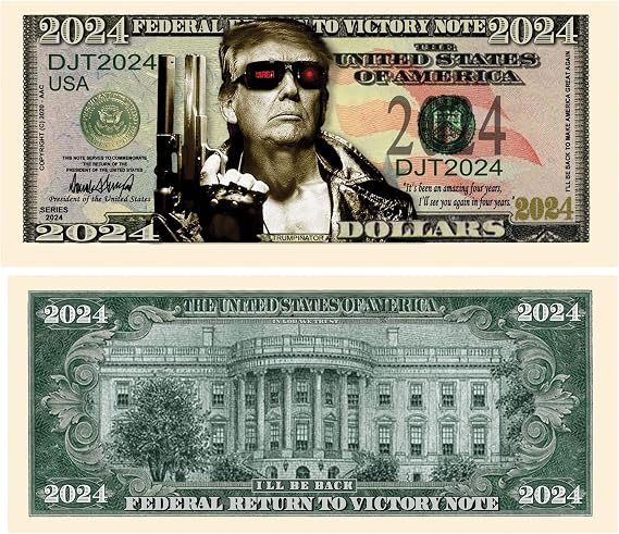 Donald Trump 2024 Trumpinator Ill Be Back Limited Edition Novelty Dollar Bill