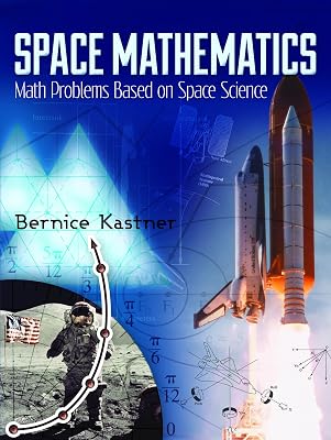 Space Mathematics: Math Problems Based on Space Science Dover Books on Aeronautical Engineering Paperback Illustrated, October 17, 2012