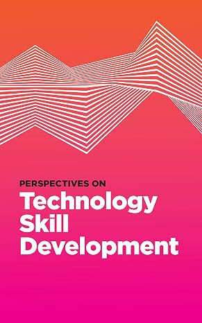 Perspectives on Technology Skill Development