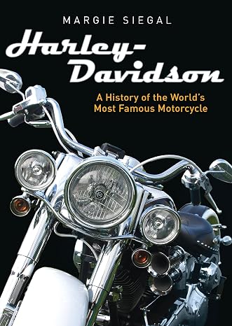 Harley-Davidson: A History of the Worlds Most Famous Motorcycle (Shire Library USA, 783)